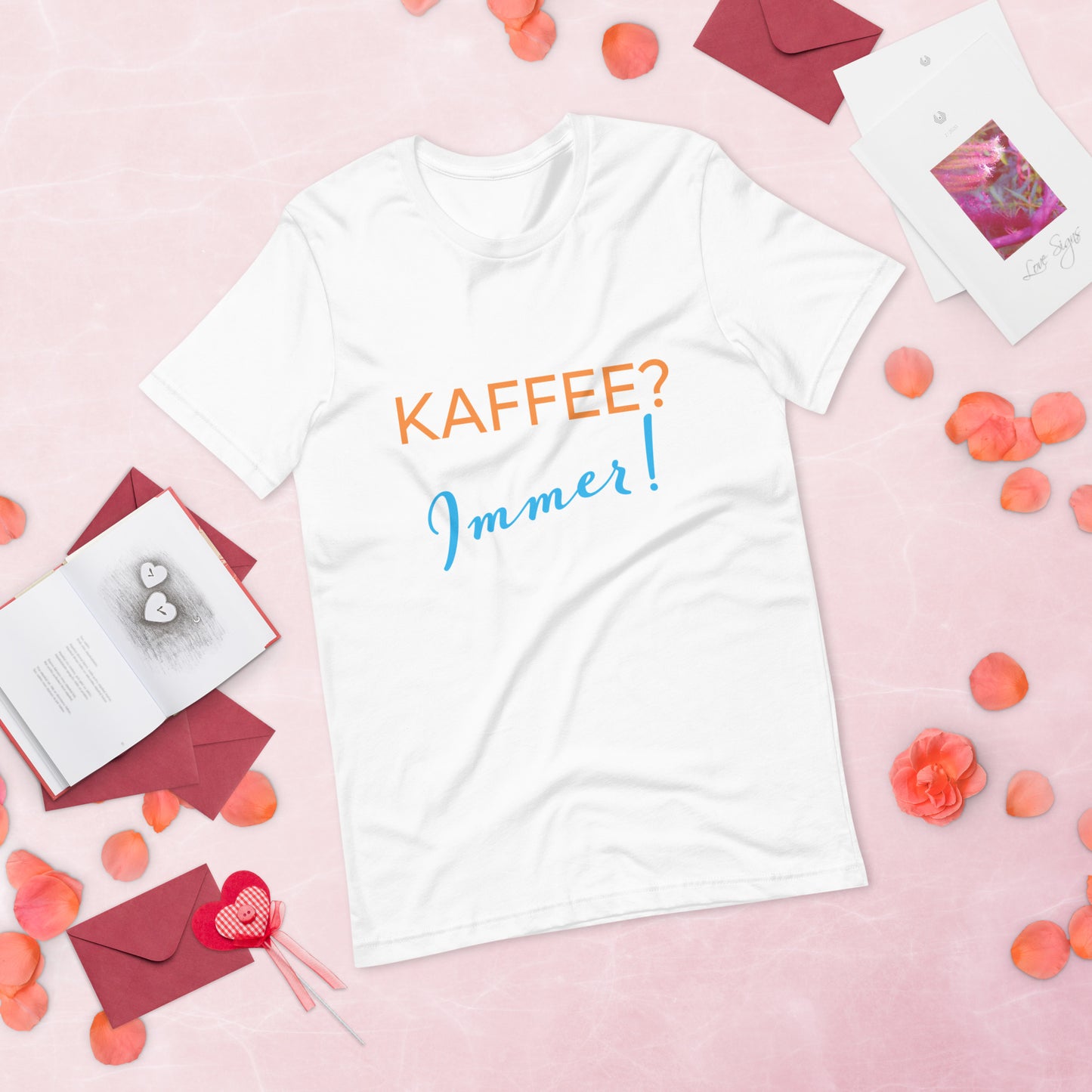 Unisex-T-Shirt "Kaffee - Immer"